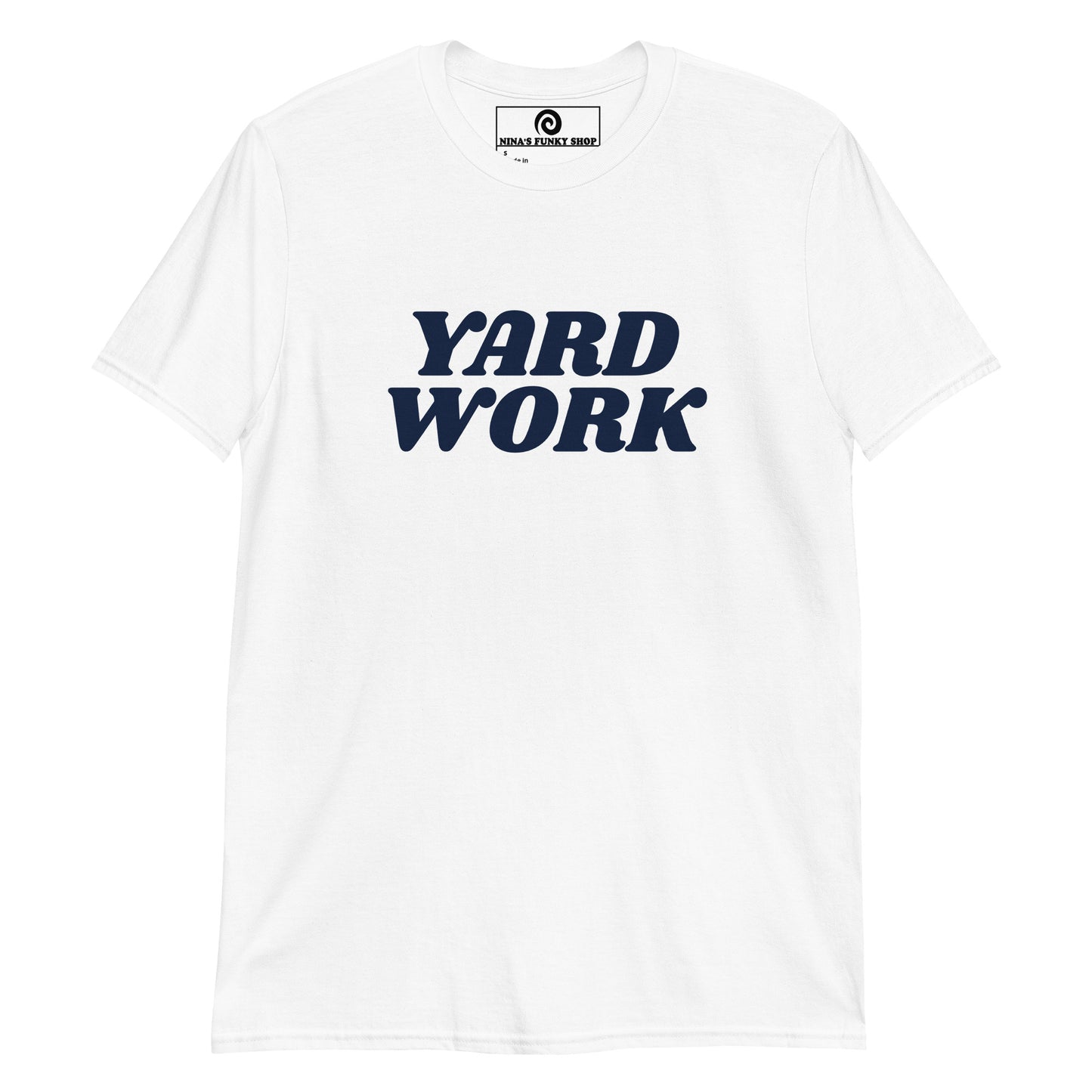 Yard Work T-Shirt