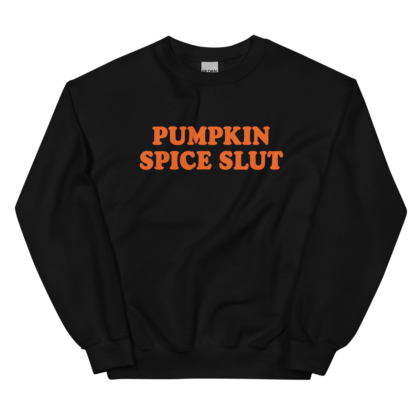 Pumpkin Spice Slut Sweatshirt