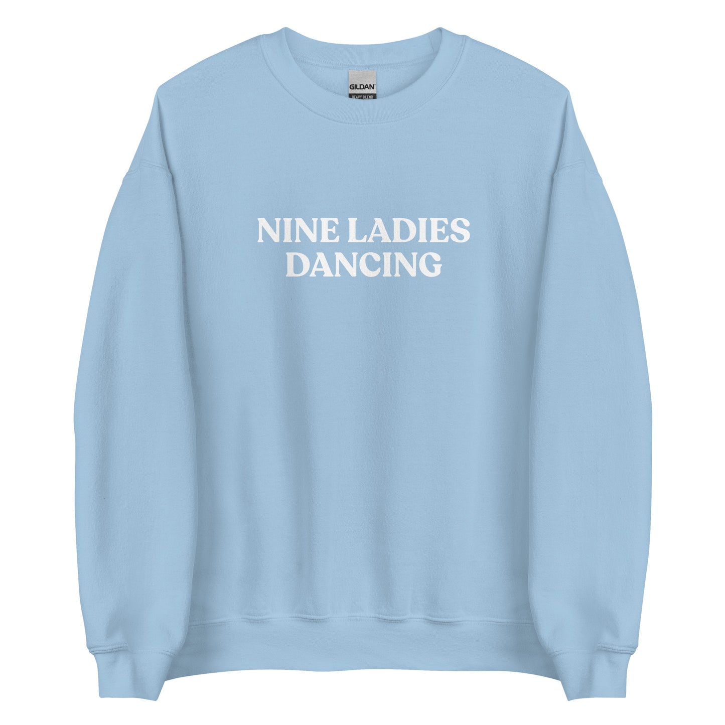 Light Blue Nine Ladies Dancing Sweatshirt from Nina's Funky Shop by ninanush - Looking for a unique Christmas sweatshirt? A funny holiday gift for a friend? Our Ninth day of Christmas Sweatshirt is soft, comfortable and made just for you. It comes in a variety of colors with "Nine Ladies Dancing", expertly printed on the front. This funny Christmas sweatshirt is perfect for your next holiday party.