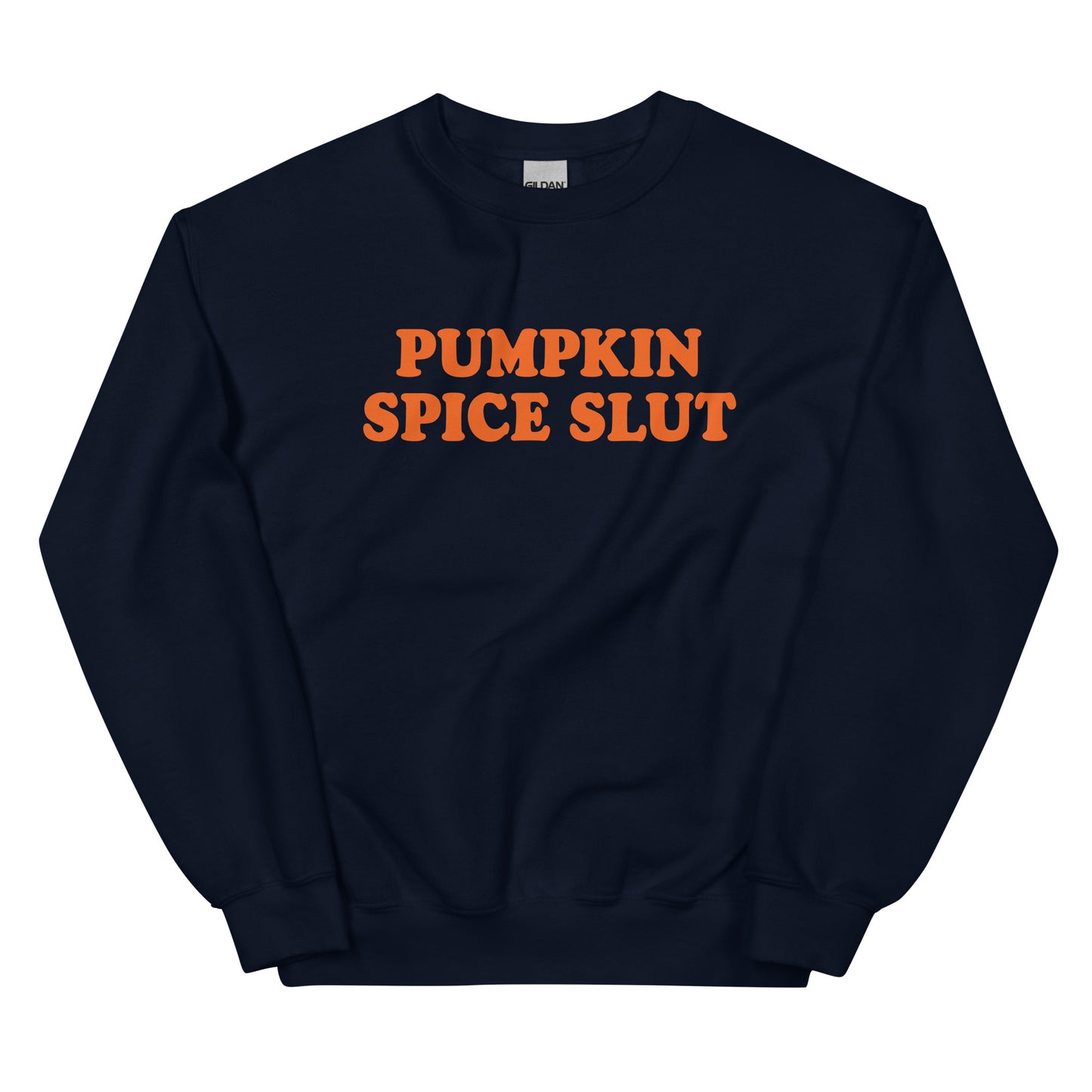 Pumpkin Spice Slut Sweatshirt