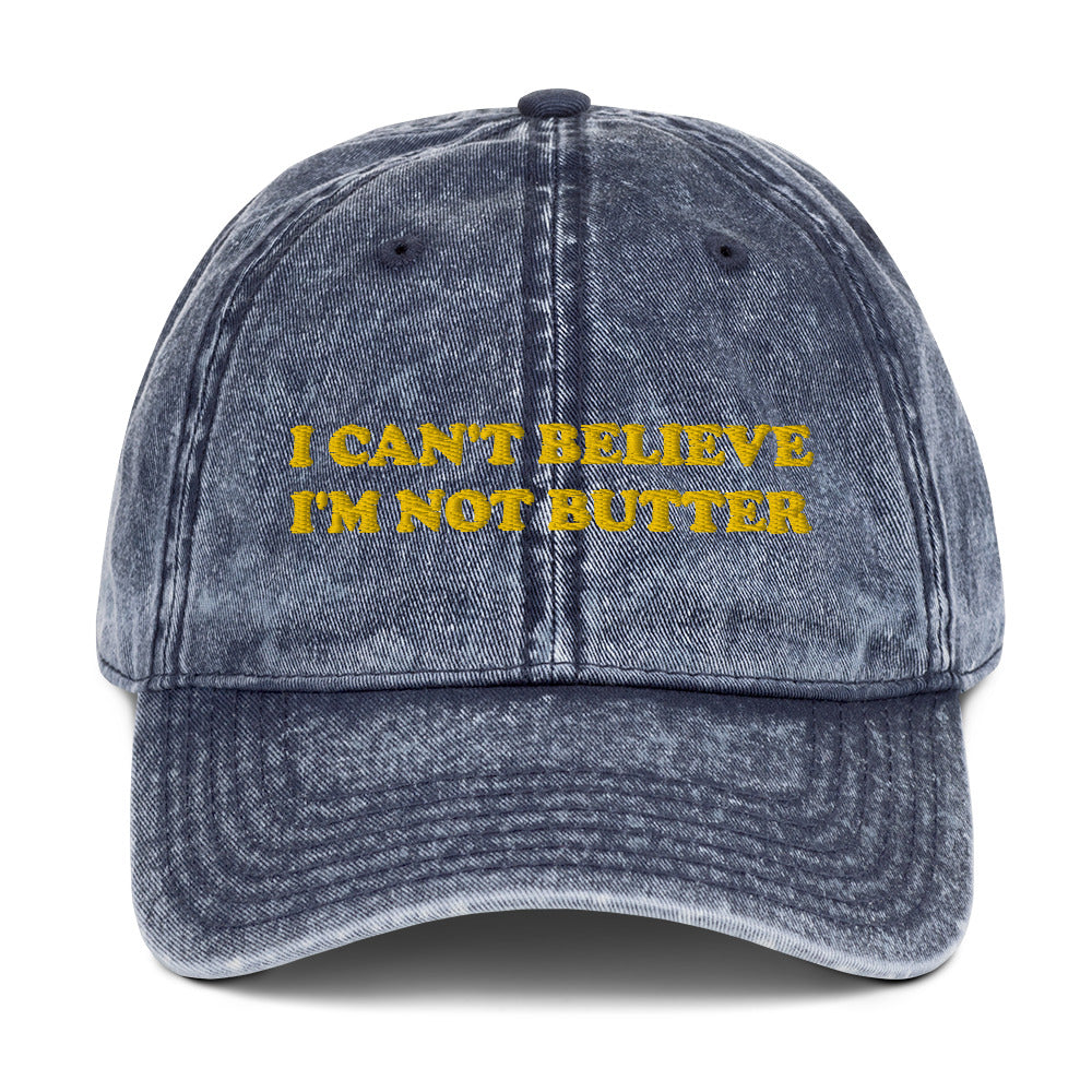 Blue Hat with funny saying - Make a statement in this cotton dad hat with "I can't believe I'm not butter", expertly embroidered on the front. It's a funny hat that is sure to have people asking, "Where'd you get that hat?" Looking for something personalized? Shoot us an email!