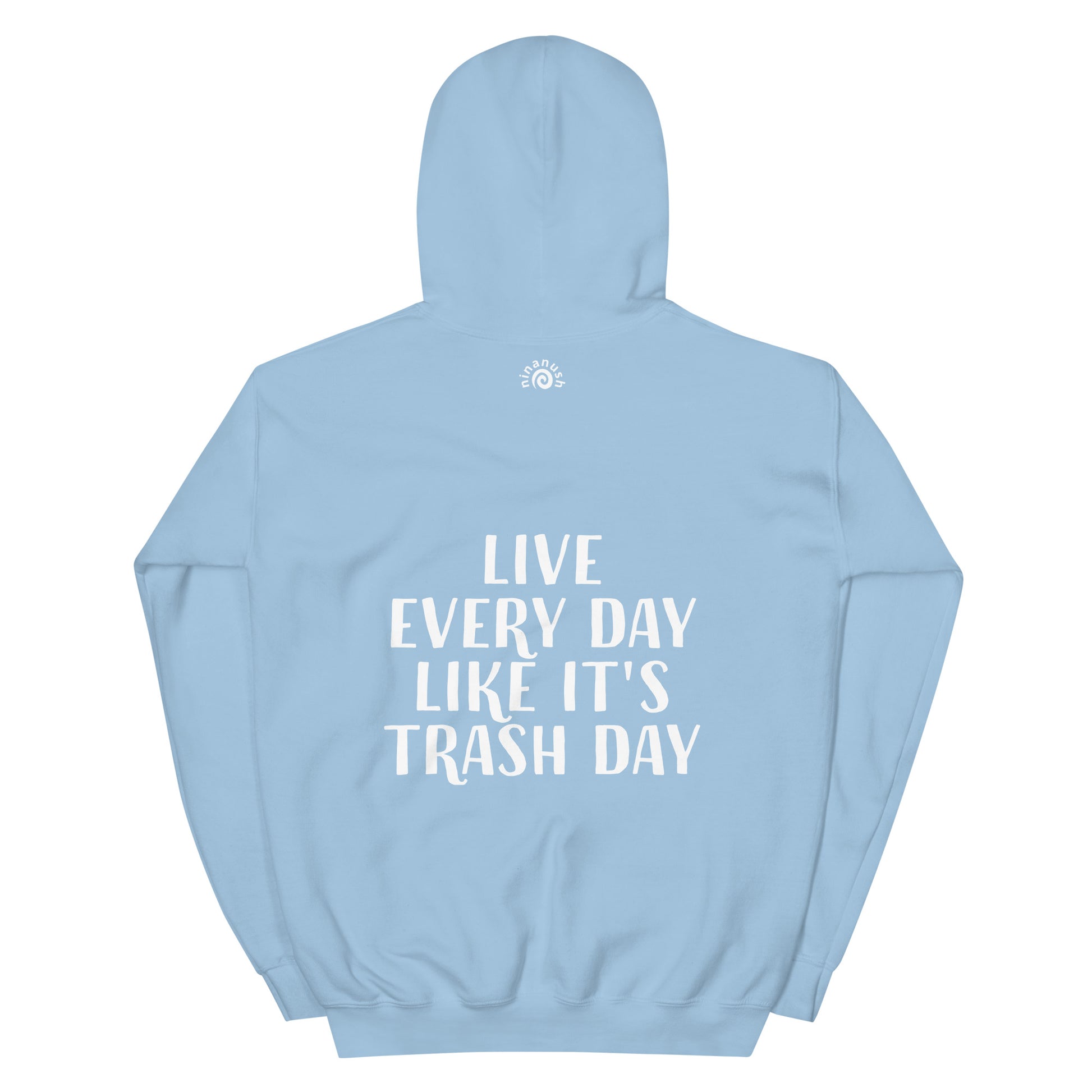 Light blue trash day hoodie with silly quote -This funny raccoon quote hoodie is a unique raccoon sweatshirt with an inspirational message. This raccoon saying hoodie is cute, funny and just a little weird. A funny hoodie and the best gift for raccoon lover funny everyday streetwear. Wear this positive saying hoodie, be kind to all kinds and do what makes you smile. 